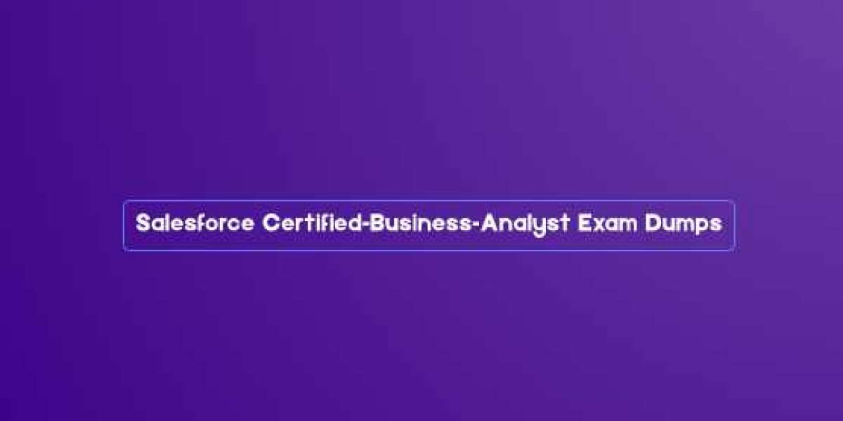 Salesforce Certified-Business-Analyst Exam Dumps: What You Need to Know